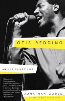 Otis Redding : An Unfinished Life