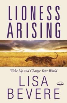 Lioness Arising : Wake Up And Change Your World