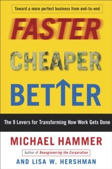 Faster Cheaper Better