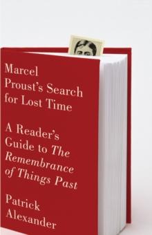 Marcel Proust's Search for Lost Time : A Reader's Guide to The Remembrance of Things Past