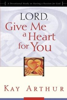 Lord, Give Me a Heart for You