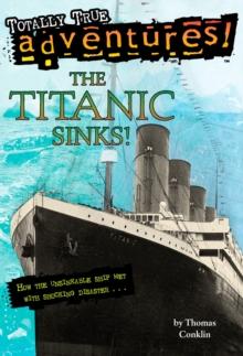 Titanic Sinks! (Totally True Adventures)