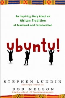 Ubuntu! : An Inspiring Story About an African Tradition of Teamwork and Collaboration.