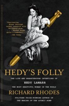 Hedy's Folly : The Life and Breakthrough Inventions of Hedy Lamarr, the Most Beautiful Woman in the World