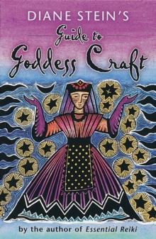 Diane Stein's Guide to Goddess Craft