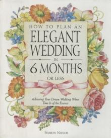 How to Plan an Elegant Wedding in 6 Months or Less