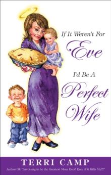 If It Weren't for Eve, I'd be a Perfect Wife