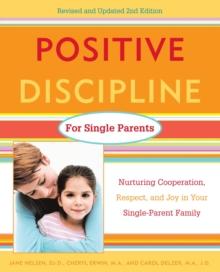 Positive Discipline for Single Parents, Revised and Updated 2nd Edition