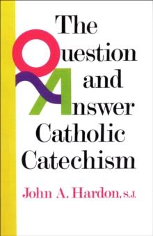 Question and Answer Catholic Catechism