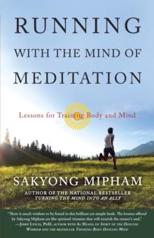 Running with the Mind of Meditation : Lessons for Training Body and Mind