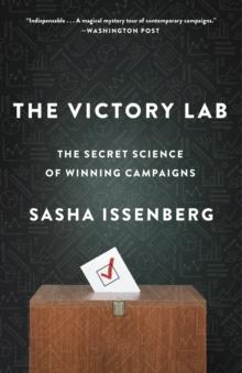 The Victory Lab : The Secret Science of Winning Campaigns