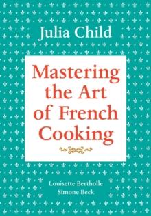 Mastering the Art of French Cooking, Volume 1