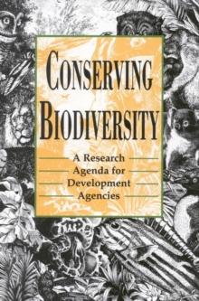 Conserving Biodiversity : A Research Agenda for Development Agencies