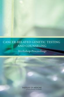 Cancer-Related Genetic Testing and Counseling : Workshop Proceedings