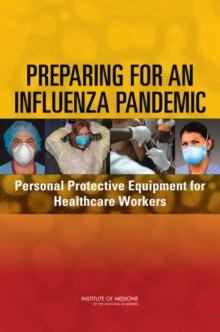 Preparing for an Influenza Pandemic : Personal Protective Equipment for Healthcare Workers