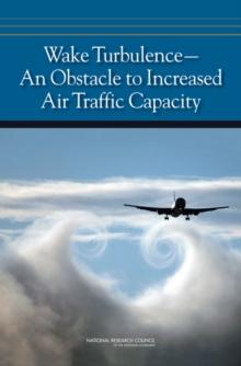 Wake Turbulence : An Obstacle to Increased Air Traffic Capacity