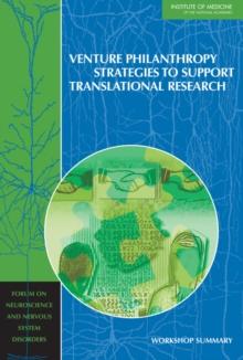 Venture Philanthropy Strategies to Support Translational Research : Workshop Summary