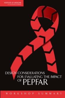 Design Considerations for Evaluating the Impact of PEPFAR : Workshop Summary