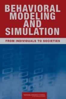 Behavioral Modeling and Simulation : From Individuals to Societies