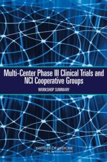 Multi-Center Phase III Clinical Trials and NCI Cooperative Groups : Workshop Summary