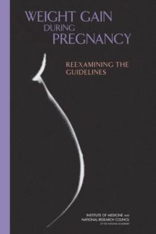 Weight Gain During Pregnancy : Reexamining the Guidelines