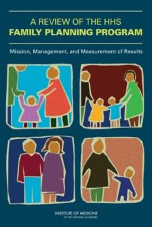 A Review of the HHS Family Planning Program : Mission, Management, and Measurement of Results