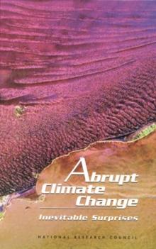 Abrupt Climate Change : Inevitable Surprises