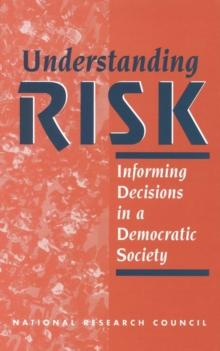 Understanding Risk : Informing Decisions in a Democratic Society