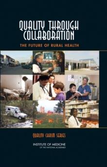 Quality Through Collaboration : The Future of Rural Health