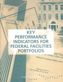 Key Performance Indicators for Federal Facilities Portfolios : Federal Facilities Council Technical Report Number 147