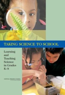 Taking Science to School : Learning and Teaching Science in Grades K-8