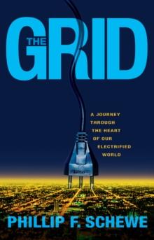 The Grid : A Journey Through the Heart of Our Electrified World