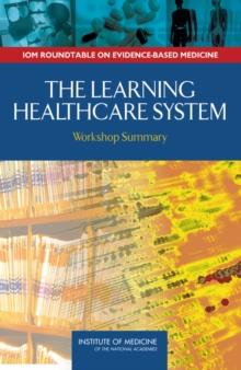 The Learning Healthcare System : Workshop Summary