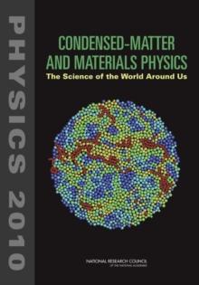 Condensed-Matter and Materials Physics : The Science of the World Around Us