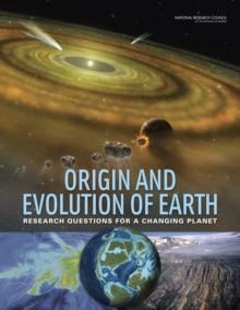 Origin and Evolution of Earth : Research Questions for a Changing Planet