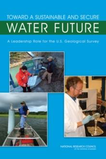 Toward a Sustainable and Secure Water Future : A Leadership Role for the U.S. Geological Survey