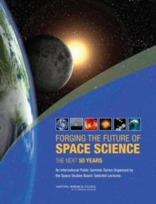 Forging the Future of Space Science : The Next 50 Years