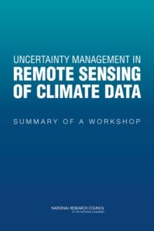 Uncertainty Management in Remote Sensing of Climate Data : Summary of a Workshop