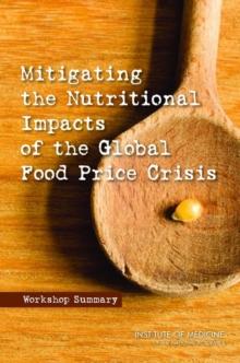 Mitigating the Nutritional Impacts of the Global Food Price Crisis : Workshop Summary