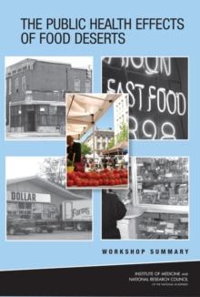 The Public Health Effects of Food Deserts : Workshop Summary