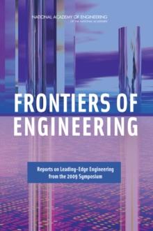 Frontiers of Engineering : Reports on Leading-Edge Engineering from the 2009 Symposium