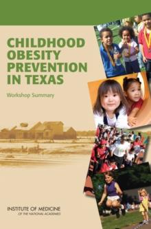 Childhood Obesity Prevention in Texas : Workshop Summary