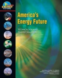 America's Energy Future : Technology and Transformation