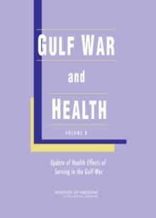 Gulf War and Health : Volume 8: Update of Health Effects of Serving in the Gulf War