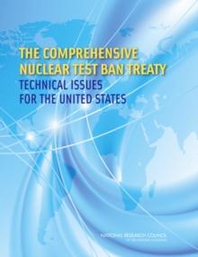 The Comprehensive Nuclear Test Ban Treaty : Technical Issues for the United States