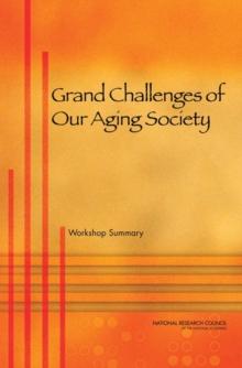 Grand Challenges of Our Aging Society : Workshop Summary