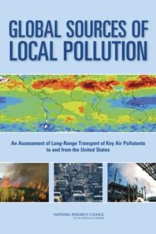 Global Sources of Local Pollution : An Assessment of Long-Range Transport of Key Air Pollutants to and from the United States