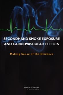 Secondhand Smoke Exposure and Cardiovascular Effects : Making Sense of the Evidence