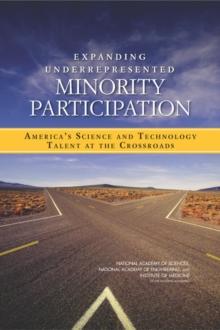 Expanding Underrepresented Minority Participation : America's Science and Technology Talent at the Crossroads