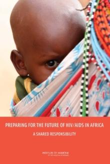 Preparing for the Future of HIV/AIDS in Africa : A Shared Responsibility